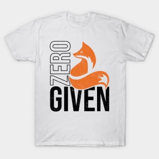 Zero Fox Given T-Shirt